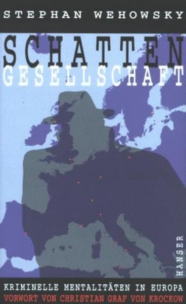 Schattengesellschaft: Kriminelle Mentalitäten in Europa Social Sciences