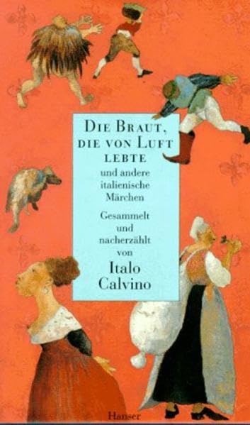 Die Braut, die von Luft lebte und andere italienische Märchen: Gesammelt und nacherzählt von Italo Calvino Contemporary literature Books