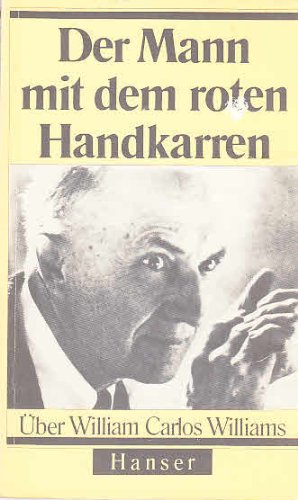 Der Mann mit dem roten Handkarren - Über William Carlos Williams Books
