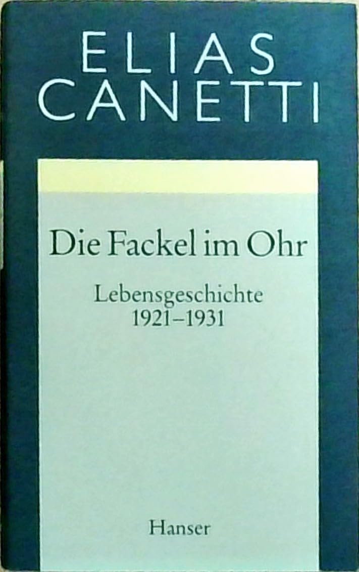Gesammelte Werke Band 8: Die Fackel im Ohr: Lebensgeschichte 1921 - 1931 Classics