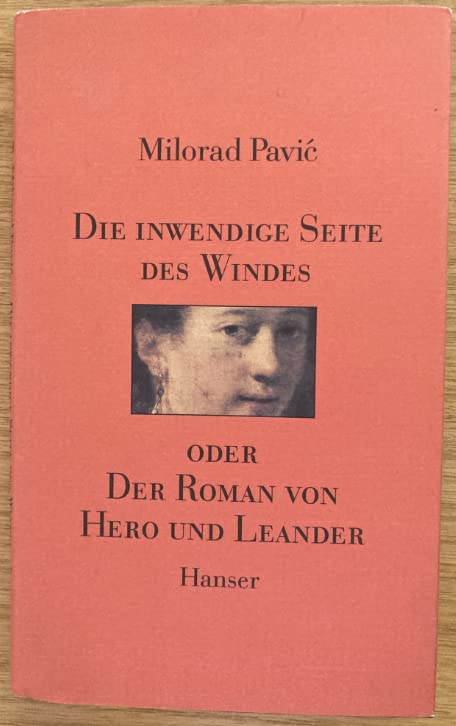 Die inwendige Seite des Windes oder Der Roman von Hero und Leander: Roman Contemporary literature