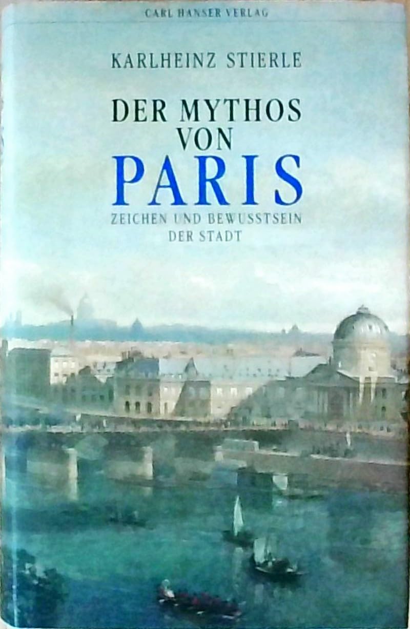 Der Mythos von Paris: Zeichen und Bewußtsein der Stadt Art & Literature