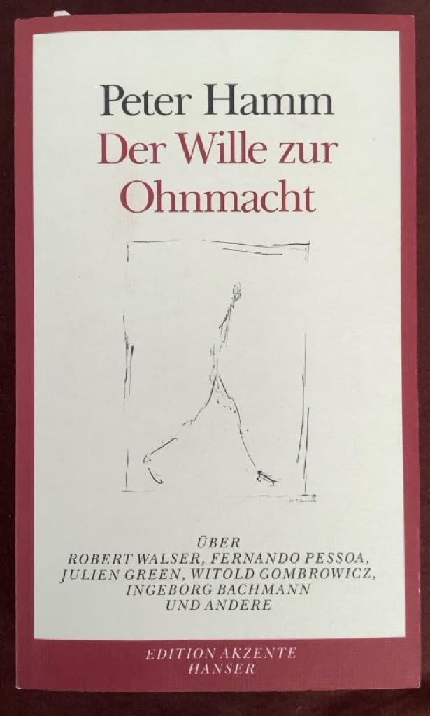 Der Wille zur Ohnmacht: Über Robert Walser, Fernando Pessoa, Julien Green, Nelly Sachs, Ingeborg Bachmann, Martin Walser und andere Books