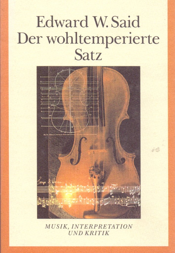 Der wohltemperierte Satz: Musik, Interpretation und Kritik Arts & Music