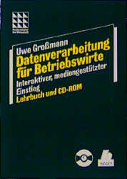 Datenverabeitung für Betriebswirte: Interaktiver, mediengestützter Einstieg, Lehrbuch und CD-ROM Business, Finance & Career