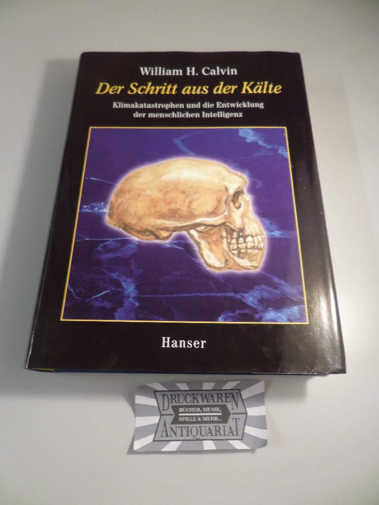 Der Schritt aus der Kälte: Klimakatastrophen und die Entwicklung der menschlichen Intelligenz Natural Sciences