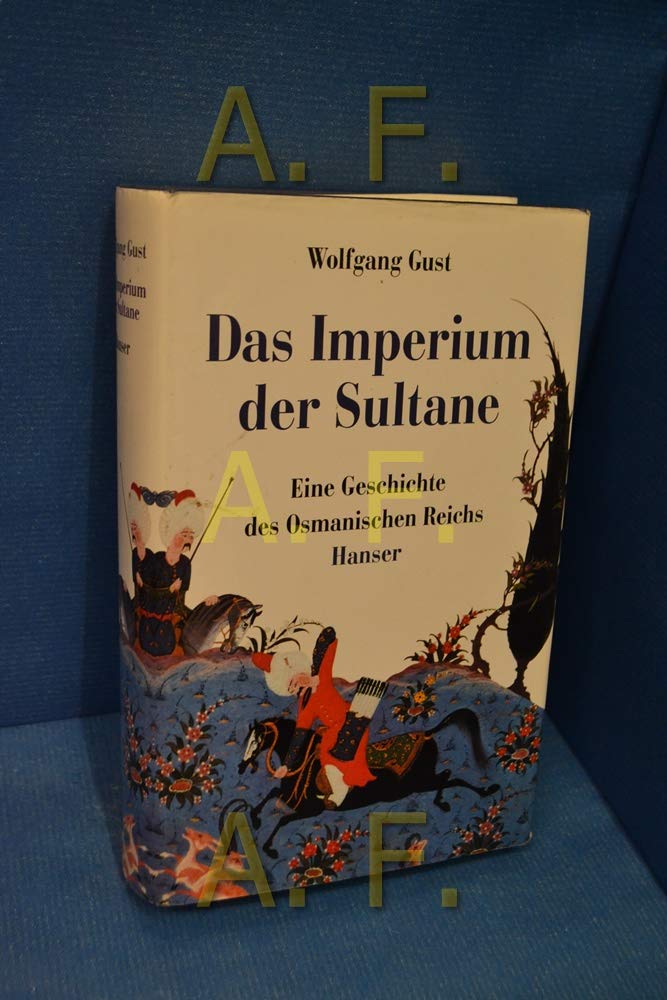 Das Imperium der Sultane: Eine Geschichte des Osmanischen Reichs Politics & History