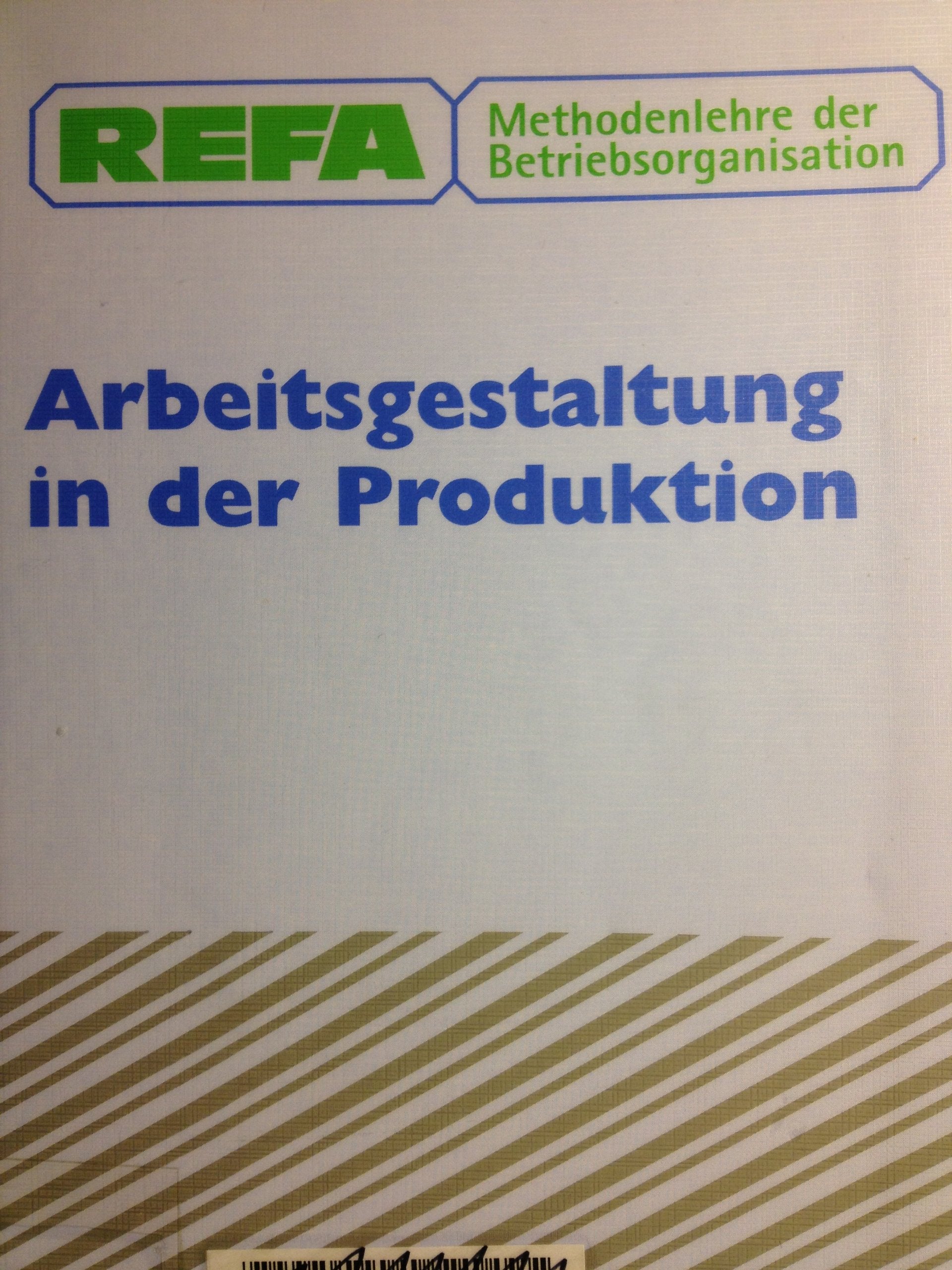 REFA Methodenlehre der Betriebsorganisation, Arbeitsgestaltung in der Produktion Politics & Society