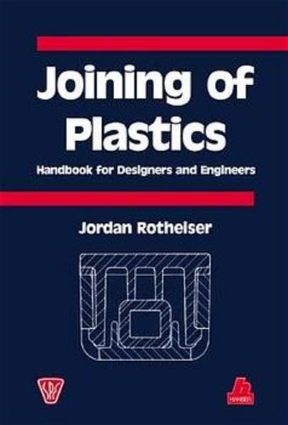 Joining of Plastics: Handbook for Designers and Engineers Business & Technology