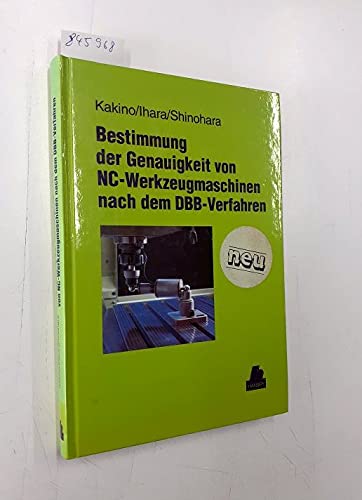 Bestimmung der Genauigkeit von NC-Werkzeugmaschinen nach dem DBB-Verfahren Business & Technology
