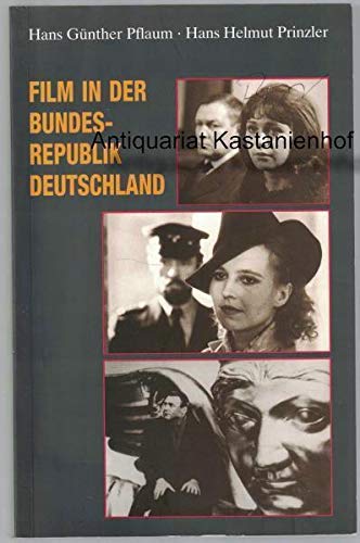 Film in der Bundesrepublik Deutschland: Der neue deutsche Film. Von den Anfängen bis zur Gegenwart. Mit einem Exkurs über das Kino der DDR. Ein Handbuch Film, Art & Culture