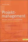 Projektmanagement: Methoden, Techniken, Verhaltensweisen Business, Finance & Career