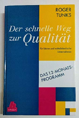 Der schnelle Weg zur Qualität: Ein 12-Monatsprogramm für kleine und mittelständische Unternehmen Business, Finance & Career