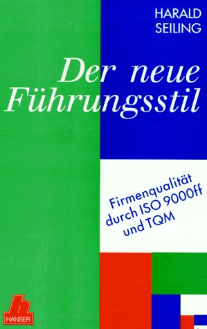 Der neue Führungsstil: Firmenqualität durch ISO 9000 ff und TQM Business, Finance & Career