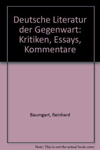 Deutsche Literatur der Gegenwart: Kritiken - Essays - Kommentare 1959-1993 Professional & Reference Books