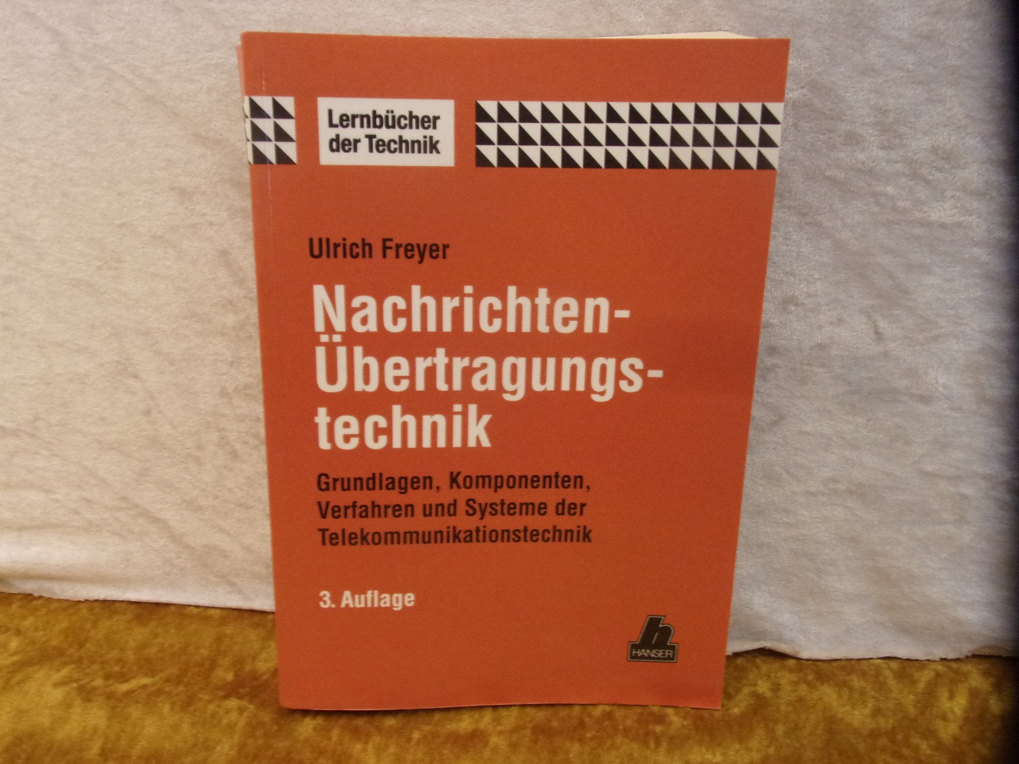 Nachrichten-Übertragungstechnik: Grundlagen, Komponenten, Verfahren und Systeme der Telekommunikationstechnik 3. Auflage: Grundlagen - Komponenten - ... der Technik: Fachrichtung Elektrotechnik) Business & Technology