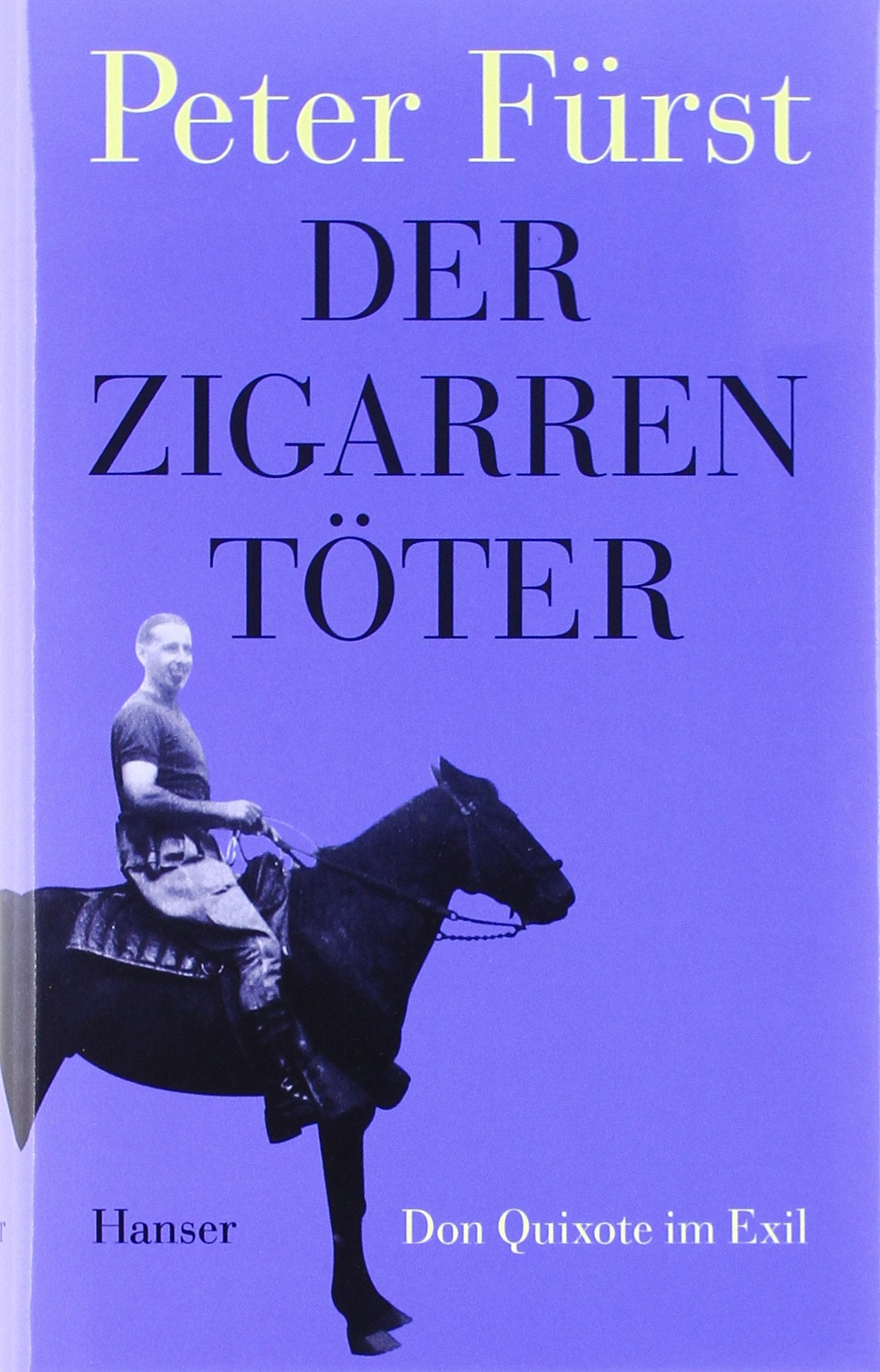 Der Zigarrentöter: Don Quixote im Exil Contemporary literature Books