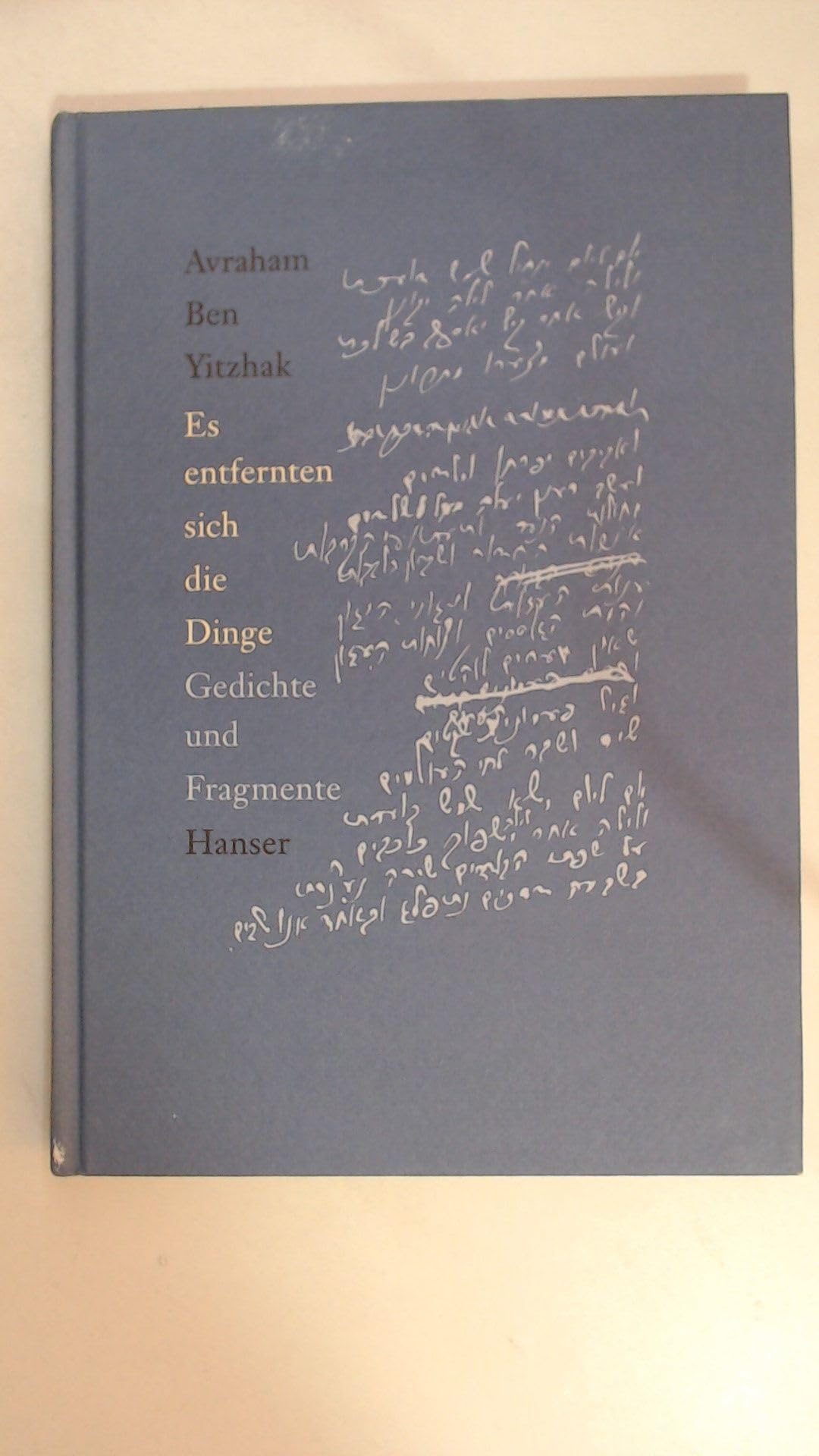 Es entfernten sich die Dinge: Gedichte und Fragmente Poetry