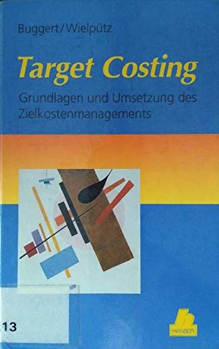Target Costing: Grundlagen und Umsetzung des Zielkostenmanagements Business, Finance & Career