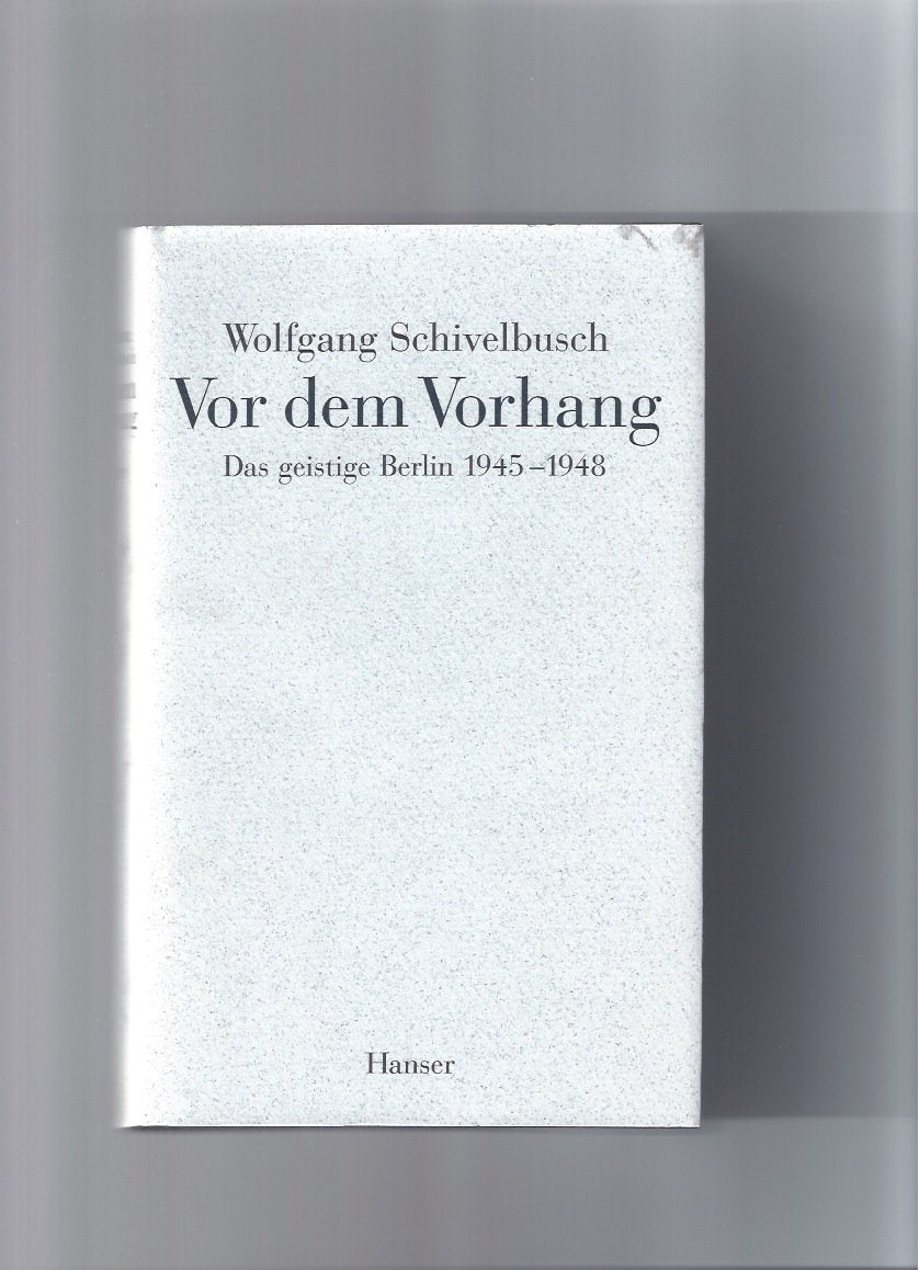 Vor dem Vorhang: Das geistige Berlin 1945-1948 German history