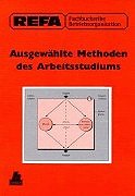 Ausgewählte Methoden des Arbeitsstudiums: Fachbuchreihe Betriebsorganisation Business, Finance & Career