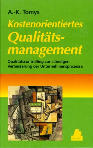 Kostenorientiertes Qualitätsmanagement: Qualitätscontrolling zur ständigen Verbesserung der Unternehmensprozesse Books