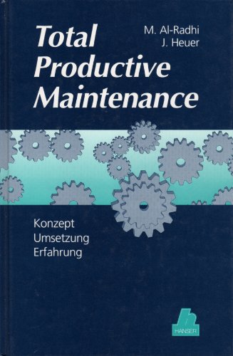 Total Productive Maintenance: Konzept, Umsetzung, Erfahrung Business, Finance & Career