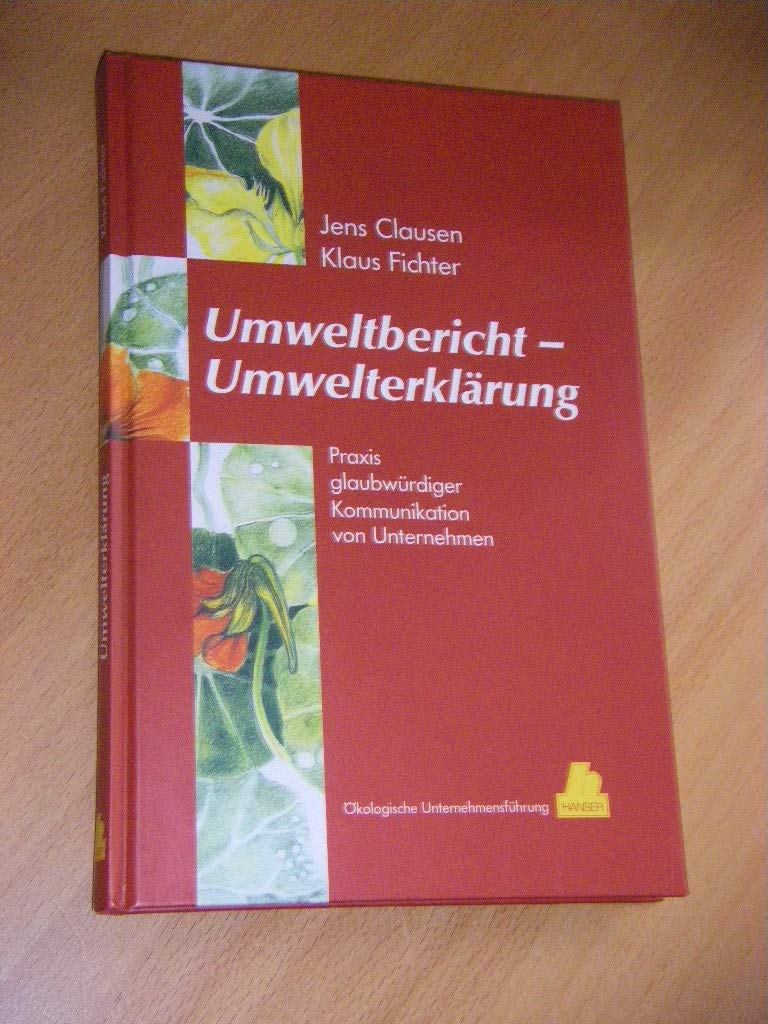 Umweltbericht - Umwelterklärung: Praxis glaubwürdiger Kommunikation von Unternehmen Business, Finance & Career