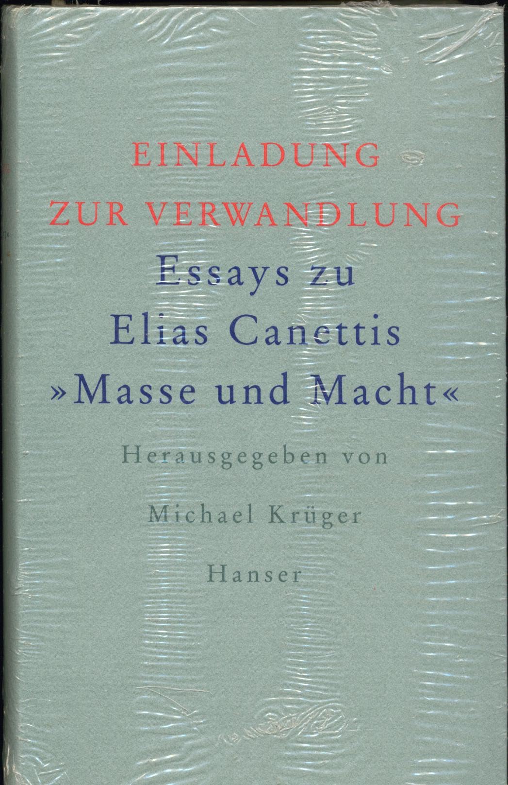 Einladung zur Verwandlung: Essays zu Elias Canettis "Masse und Macht" Philosophy