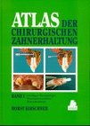 Atlas der Chirurgischen Zahnerhaltung: Band 1 Medicine