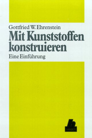 Mit Kunststoffen konstruieren: Eine Einführung Science