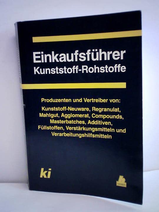 Einkaufsführer Kunststoff-Rohstoffe: Produzenten und Vertreiber von: Kunststoff-Neuware, Regranulat, Mahlgut, Agglomerat, Compounds, Masterbatches, ... und Verarbeitungshilfsmittel Business & Technology
