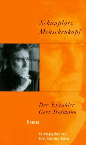 Schauplatz Menschenkopf: Der Erzähler Gert Hofmann Personalities