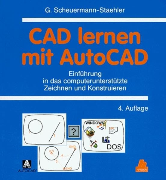 CAD lernen mit AutoCAD: Einführung in das computergestützte Zeichnen und Konstruieren Computer Science