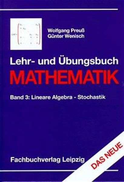 Lehr- und Übungsbuch Mathematik, Bd.3, Lineare Algebra, Stochastik: Band 3: Lineare Algebra - Stochastik Mathematics