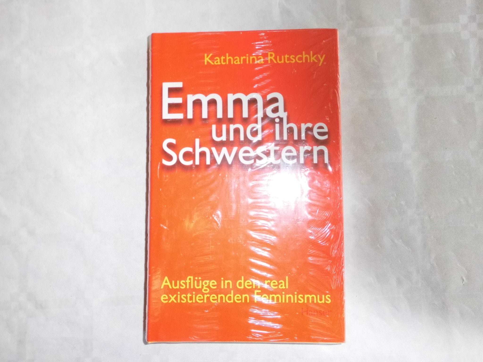 Emma und ihre Schwestern: Ausflüge in den real existierenden Feminismus Politics & History