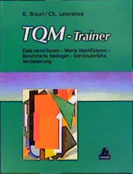 TQM-Trainer: Ziele veranlassen, Werte identifizieren, Benchmarks, festlegen, kontiniuierliche Verbesserung Books