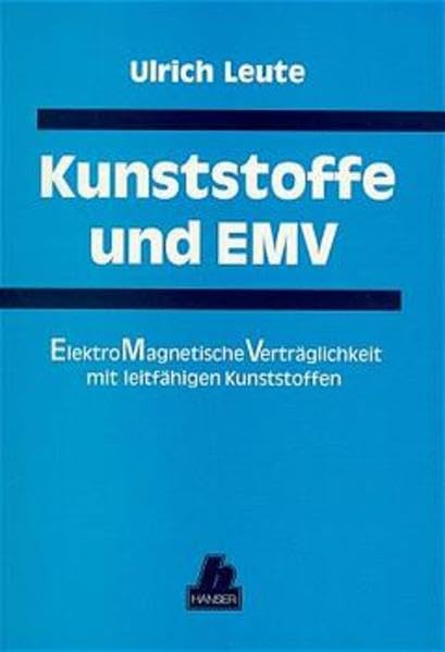 Kunststoffe und EMV: Elektromagnetische Verträglichkeit mit leitfähigen Kunststoffen Business & Technology