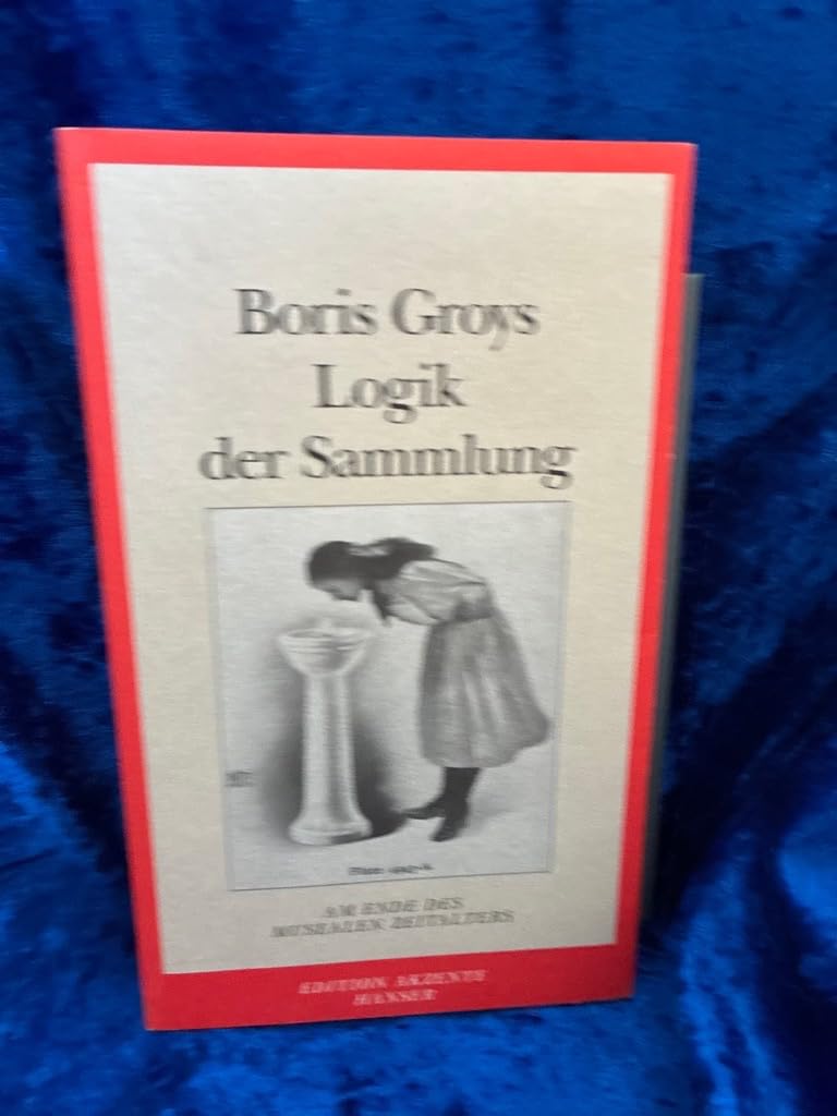 Logik der Sammlung: Am Ende des musealen Zeitalters. Essays Film, Art & Culture
