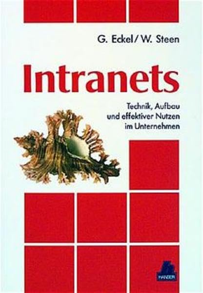 Intranets: Technik, Aufbau und effektiver Nutzen im Unternehmen Books