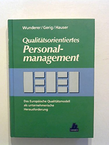 Qualitätsorientiertes Personalmanagement. Das Europäische Qualitätsmodell als unternehmerische Herausforderung. Law