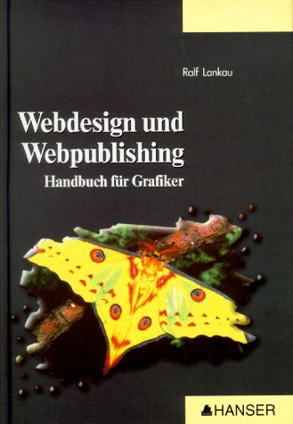 Webdesign und Webpublishing: Handbuch für Grafiker Books