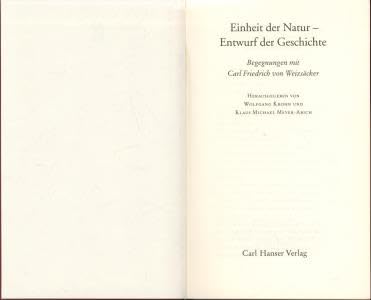 Einheit der Natur - Entwurf der Geschichte: Begegnungen mit Carl Friedrich von Weizsäcker Philosophy