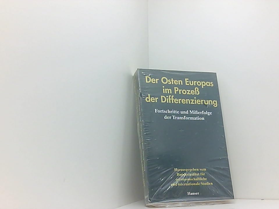 Der Osten Europas im Prozeß der Differenzierung: Fortschritte und Mißerfolge der Transformation Politics & History