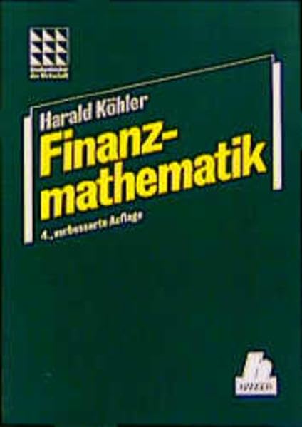 Finanzmathematik: 4., verbesserte Auflage Business & Technology