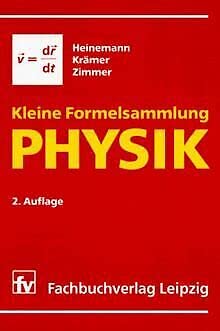 Kleine Formelsammlung PHYSIK Natural Sciences