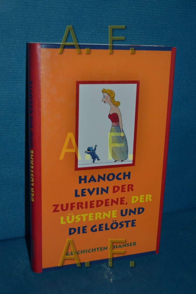 Der Zufriedene, der Lüsterne und die Gelöste: Geschichten Contemporary literature