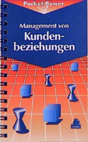 Management von Kundenbeziehungen: 7 Bausteine für ein effizientes Kundenmanagement Business, Finance & Career