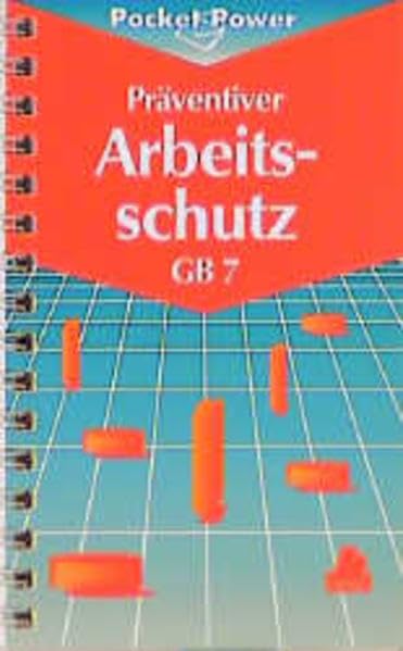 Präventiver Arbeitsschutz (GB7): 7 Bausteine der Gefährdungsbeurteilung als Instrument des vorbeugenden Arbeitsschutzes Business, Finance & Career