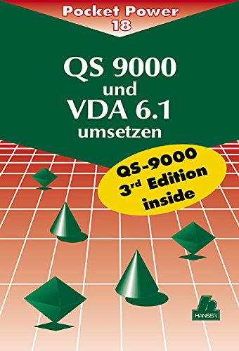 QS 9000 und VDA 6.1 umsetzen: Gestaltungshilfen zu Weiterentwicklung Ihrer Qualitätsmanagementsysteme Business, Finance & Career